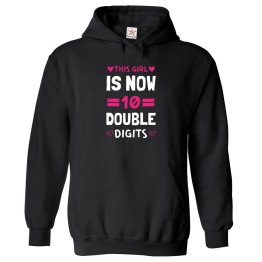 This Girl Is Now 10 Double Digits Unisex Kids & Adult Pullover Hoodie									